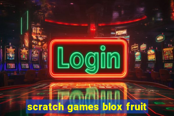 scratch games blox fruit